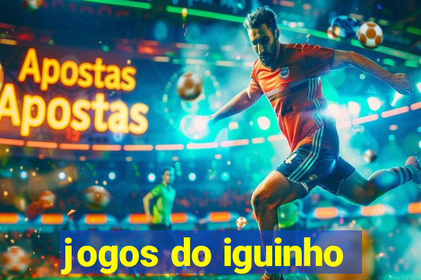 jogos do iguinho